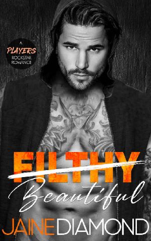 [Players 02] • Filthy Beautiful · A Players Rockstar Romance (Players, Book 2)